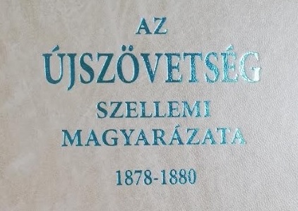 AZ ÚJSZÖVETSEG SZELLEMI MAGYARÁZATA