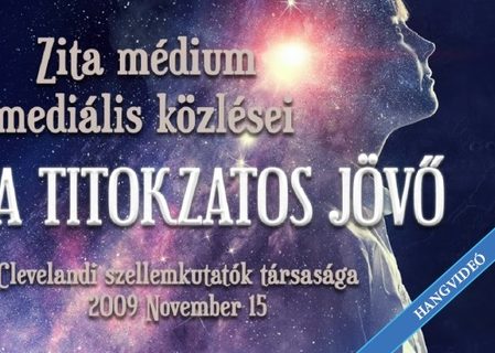 ZITA MÉDIUM MEDIÁLIS KÖZLÉSEI 4.